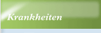 Krankheiten